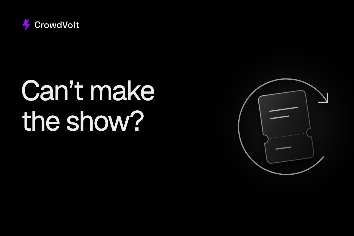 Can’t make the show? Your ticket resale and transfer options